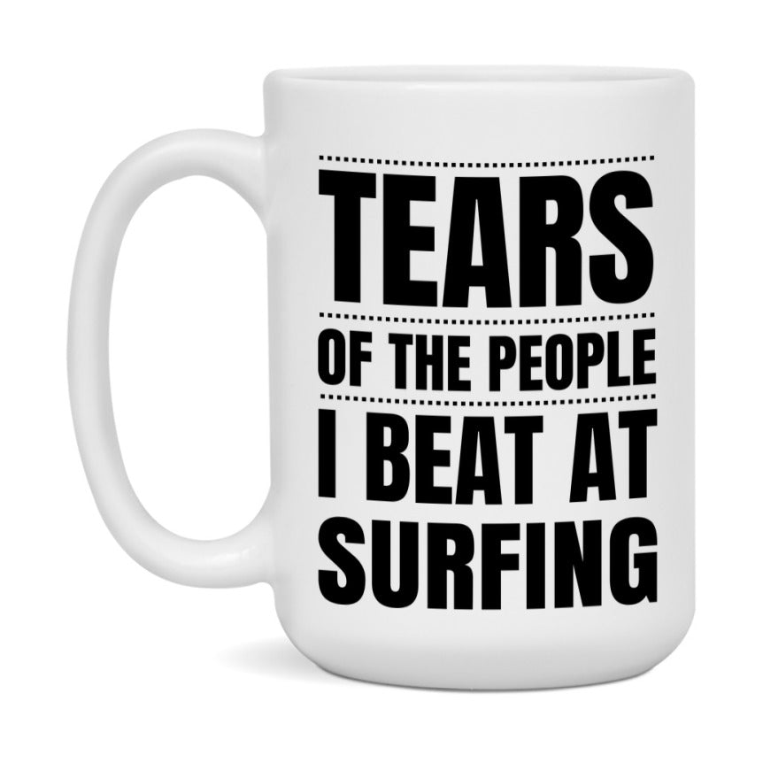 Funny Surfing Mug - "Tears Of The People I Beat At Surfing" - 11Oz Or 15Oz Ceramic Coffee Cup
