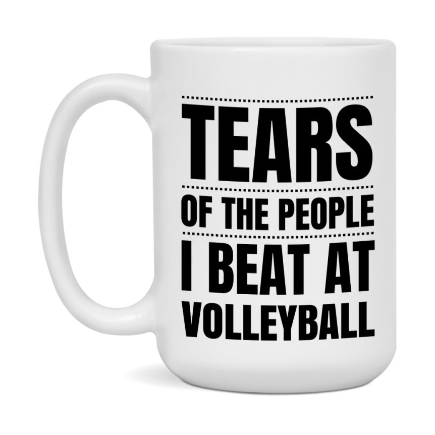 Funny Volleyball Mug - "Tears Of The People I Beat At Volleyball" - 11Oz Or 15Oz Ceramic Coffee Cup