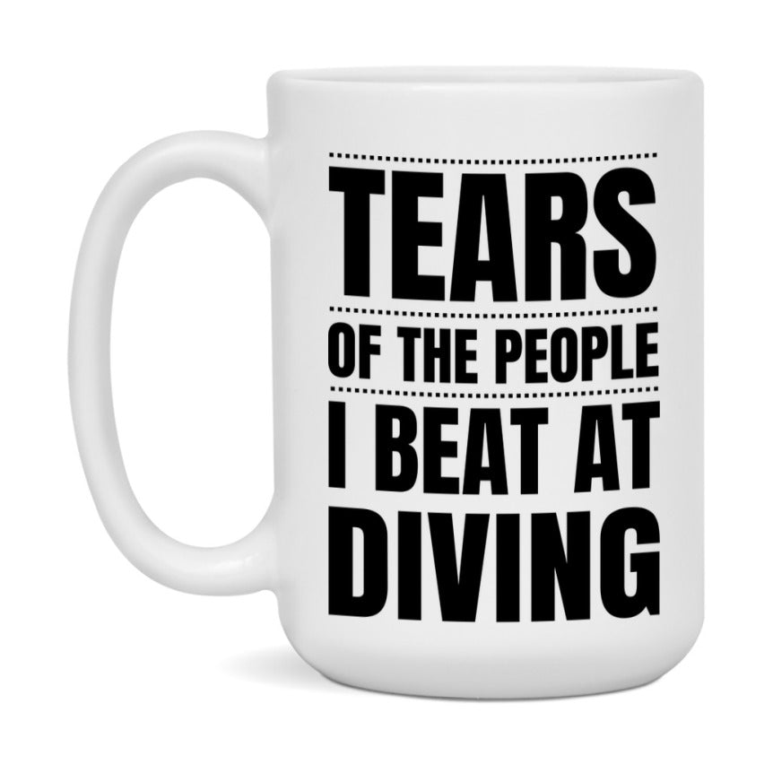 Funny Diving Mug - "Tears Of The People I Beat At Diving" - 11Oz Or 15Oz Ceramic Coffee Cup