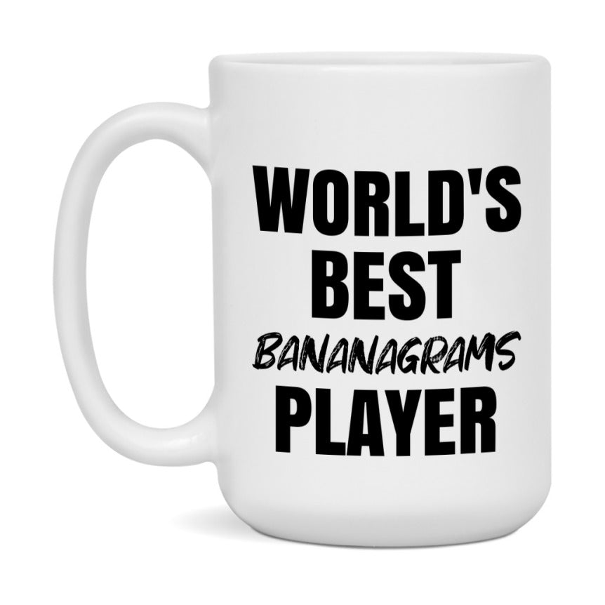 World's Best Bananagrams Player Mug, Funny Game Board Gift, 11Oz Or 15Oz White Ceramic Mug