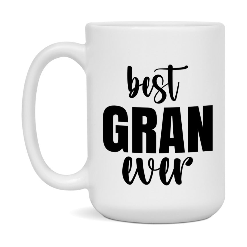 Best Gran Ever Mug, Mother's Day Gift, 11Oz Or 15Oz Ceramic Coffee Cup