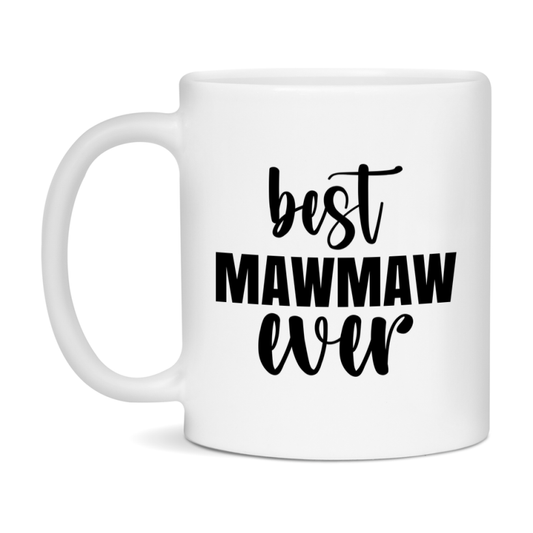Best Mawmaw Ever Mug, Mother's Day Gift, 11Oz Or 15Oz Ceramic Coffee Cup