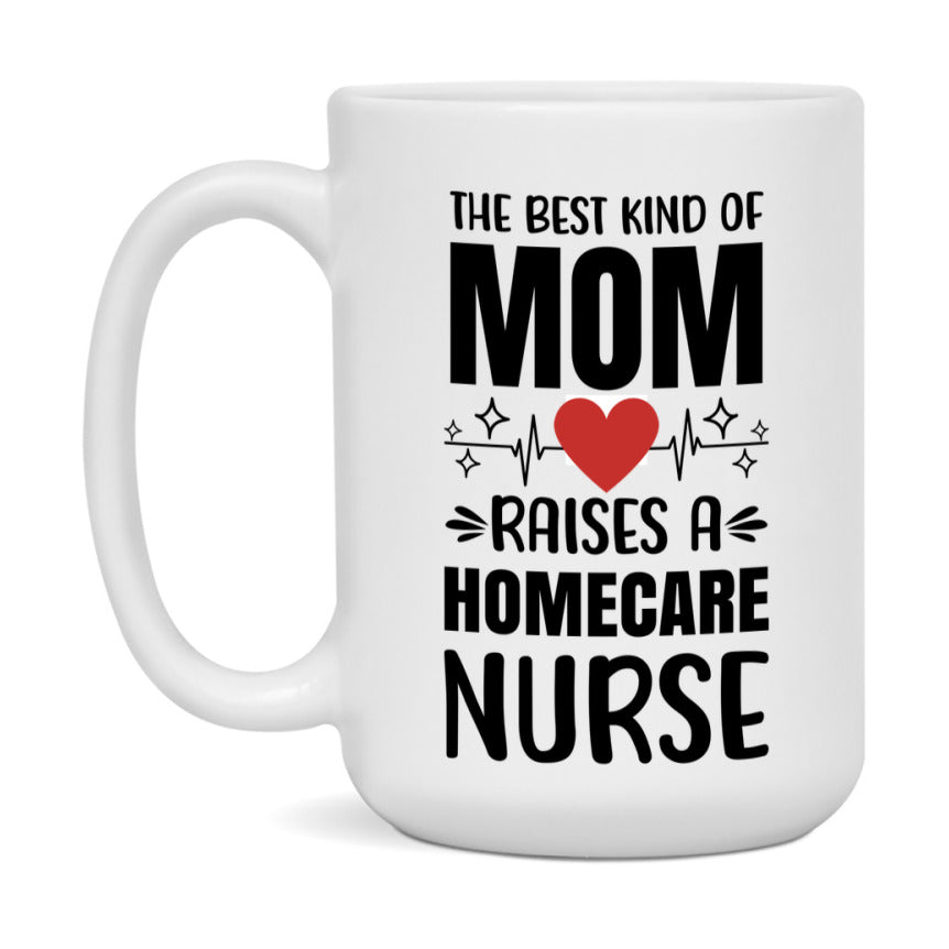 Homecare Nurse Mom Mug Gift, 11Oz Or 15Oz White Coffee Cup