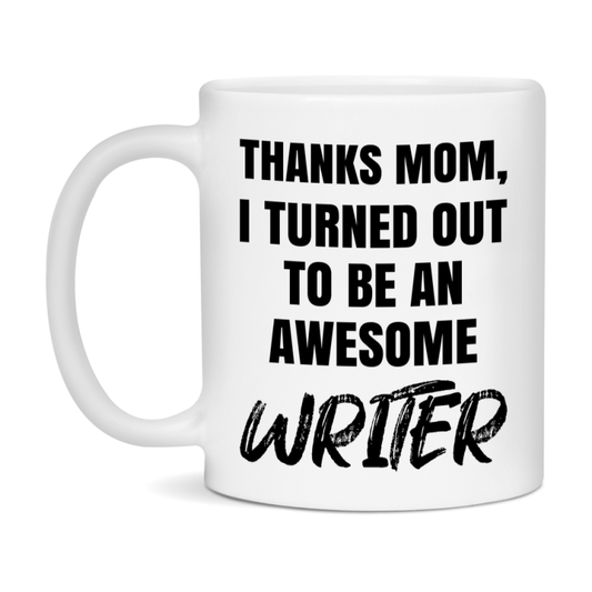 Writer Gift For Mom Mug, Funny Mom Gift, 11Oz Or 15Oz White Ceramic Coffee Cup