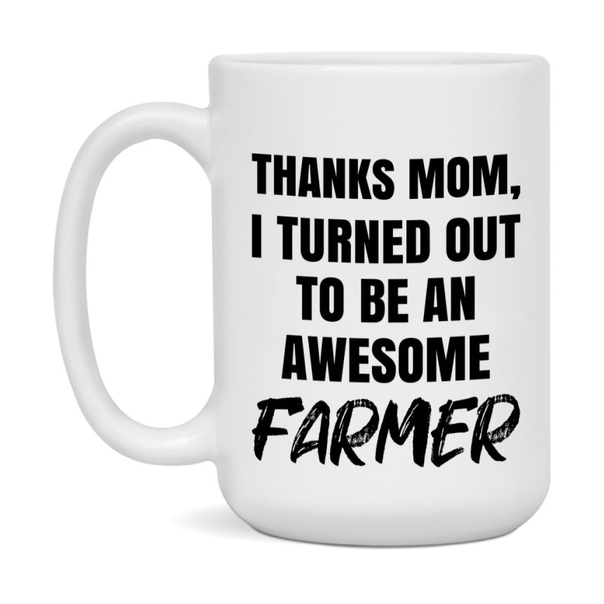 Farmer Gift For Mom Mug, Funny Mom Gift, 11Oz Or 15Oz White Ceramic Coffee Cup