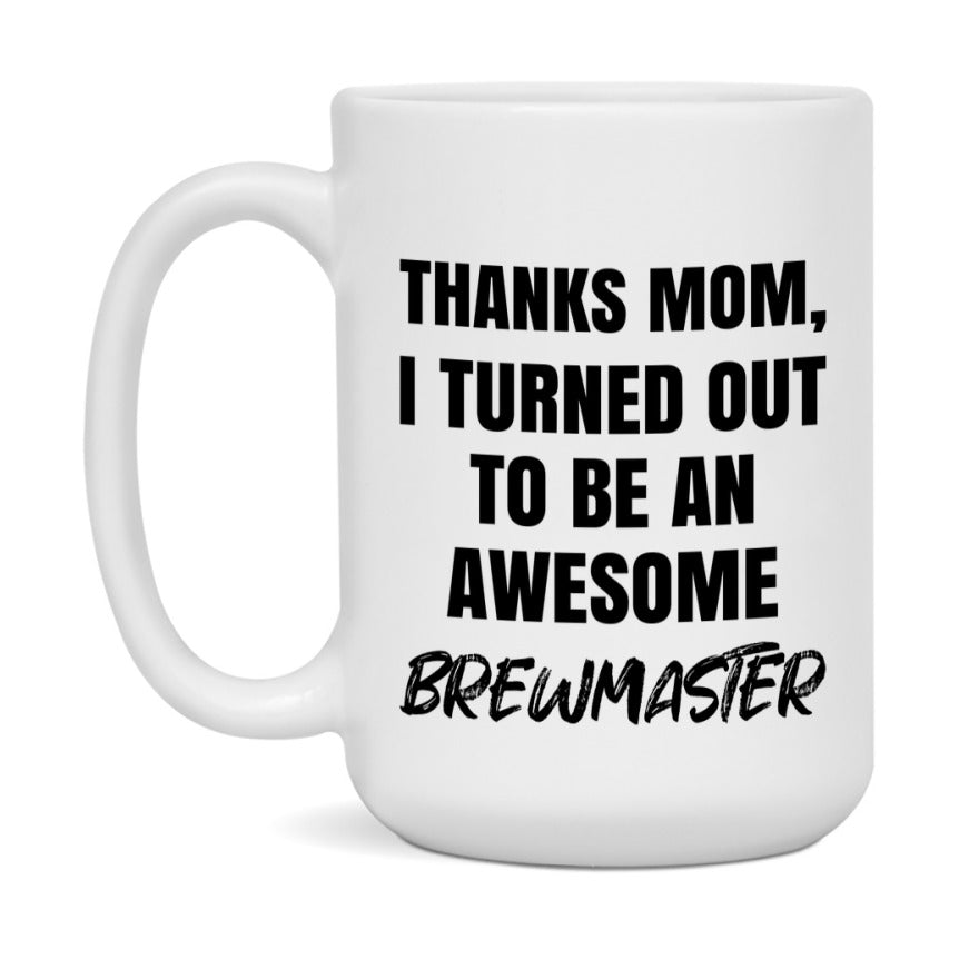 Brewmaster Gift For Mom, Funny Mom Gift, 11Oz Or 15Oz White Ceramic Coffee Cup For Brewmaster Mom