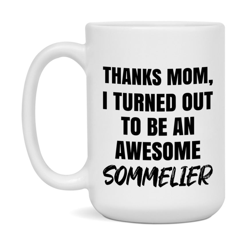 Sommelier Gift For Mom, Funny Mom Gift, 11Oz Or 15Oz White Ceramic Coffee Cup For Sommelier Mom