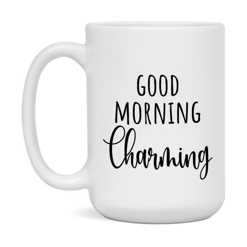 Good Morning Charming Mug, Valentine's Day Mug For Charming Lover, 11Oz Or 15Oz Ceramic Coffee Cup
