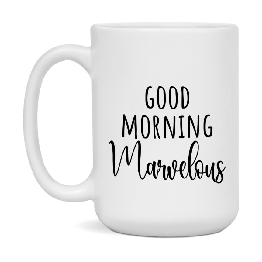 Good Morning Marvelous Mug, Valentine's Day Mug For Marvelous Lover, 11Oz Or 15Oz Ceramic Coffee Cup
