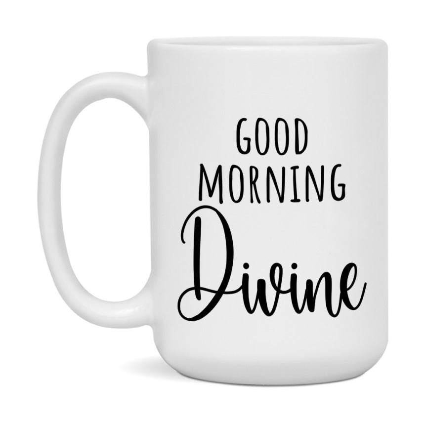 Good Morning Divine Mug, Valentine's Day Mug For Divine Lover, 11Oz Or 15Oz Ceramic Coffee Cup