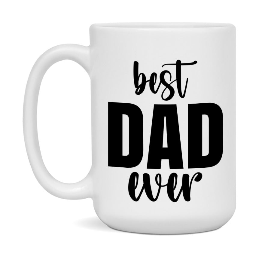 Best Dad Ever Mug, Father’s Day Gift, 11Oz Or 15Oz Ceramic Coffee Mug