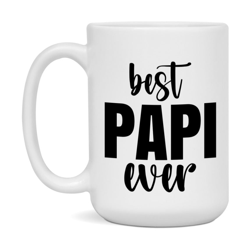 Best Papi Ever Mug, Father’s Day Gift, 11Oz Or 15Oz Ceramic Coffee Mug