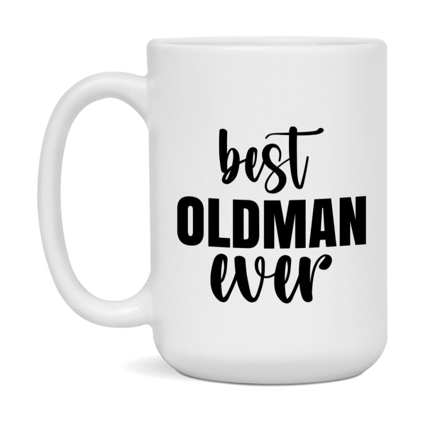 Best Oldman Ever Mug, Father’s Day Gift, 11Oz Or 15Oz Ceramic Coffee Mug