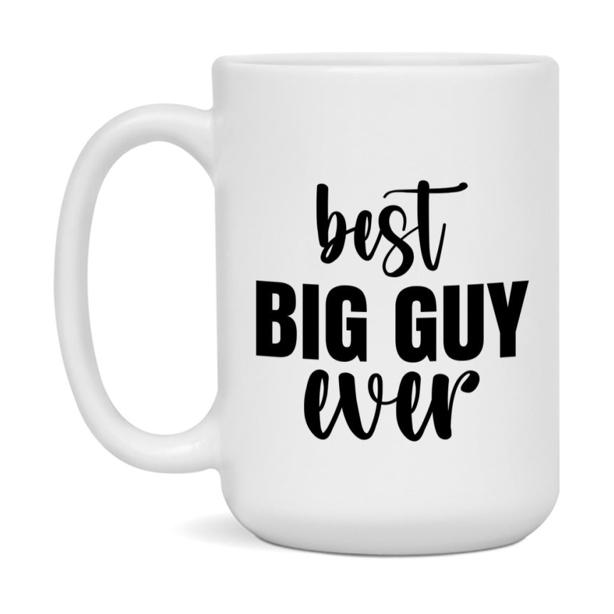 Best Big Guy Ever Mug, Father’s Day Gift, 11Oz Or 15Oz Ceramic Coffee Mug