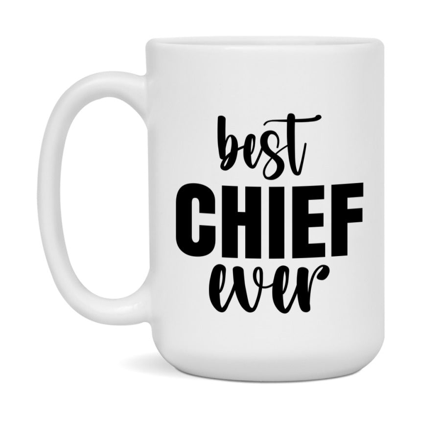 Best Chief Ever Mug, Father’s Day Gift, 11Oz Or 15Oz Ceramic Coffee Mug