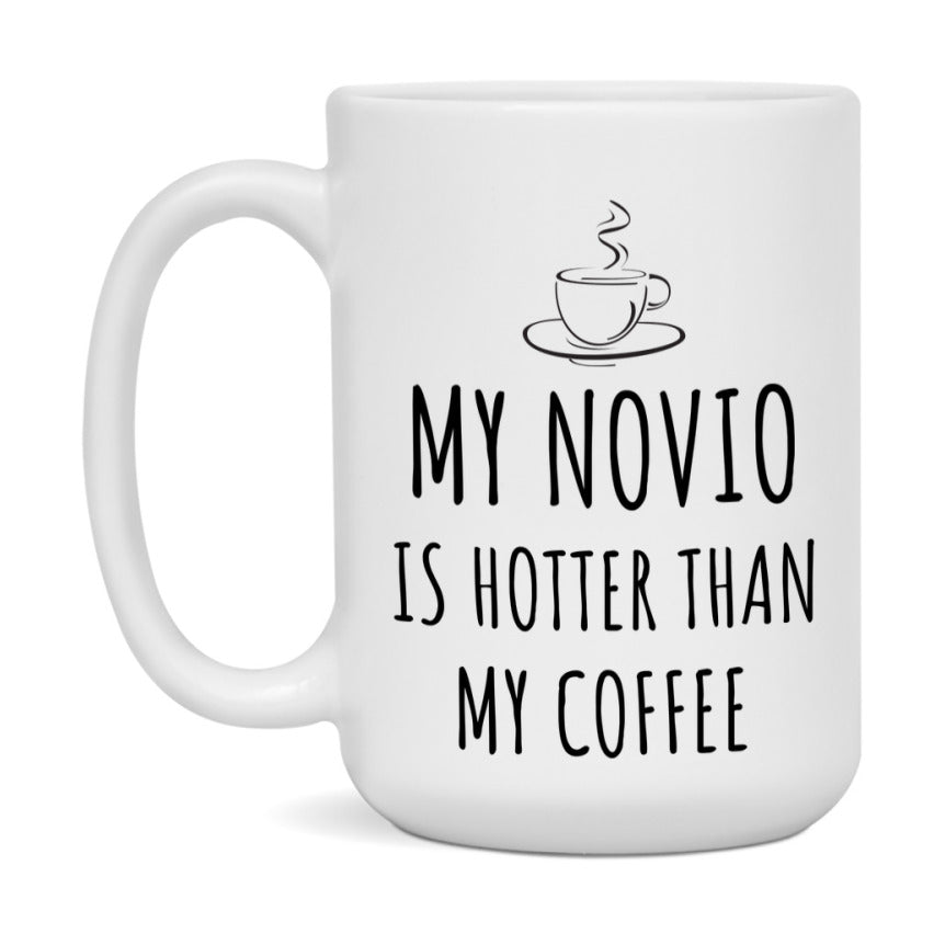 My Novio Is Hotter Coffee Mug, Funny 11Oz Or 15Oz Ceramic Coffee Cup