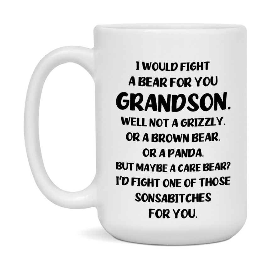 Funny Mug For Grandson, I Would Fight A Bear For You Grandson, Double-Sided 11Oz Or 15Oz Ceramic Coffee Cup