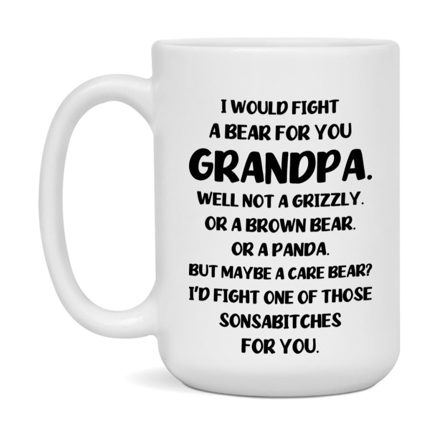 Funny Mug For Grandpa, I Would Fight A Bear For You Grandpa, Double-Sided 11Oz Or 15Oz Ceramic Coffee Cup