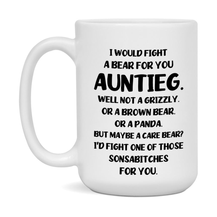 Funny Mug For Auntieg, I Would Fight A Bear For You Auntieg, Double-Sided 11Oz Or 15Oz Ceramic Coffee Cup