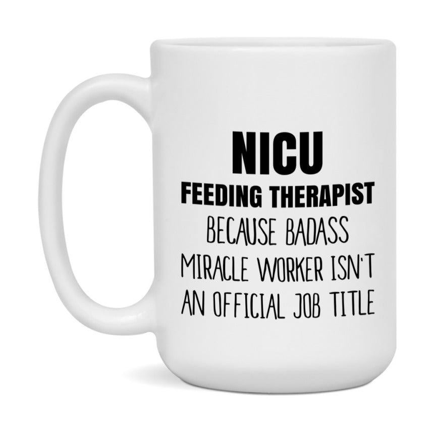 Nicu Feeding Therapist Gifts, 11Oz Or 15Oz Ceramic Coffee Cup, Double-Sided Coffee Mug