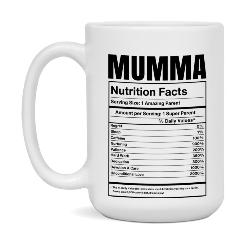 Mumma Coffee Mug, Nutrition Facts Mug For Mumma, Funny Gift For Mumma, 11Oz Or 15Oz Cup