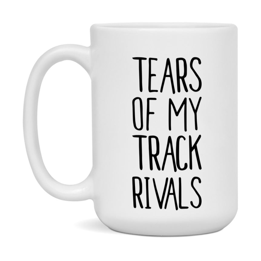 Funny Track Mug, Tears Of My Track Rivals, 11Oz Or 15Oz Coffee Cup