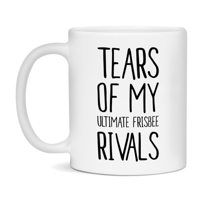 Funny Ultimate Frisbee Mug, Tears Of My Ultimate Frisbee Rivals, 11Oz Or 15Oz Coffee Cup