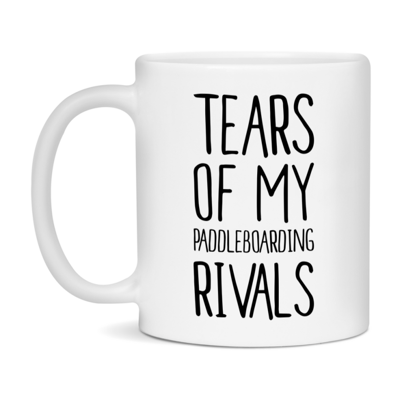 Funny Paddleboarding Mug, Tears Of My Paddleboarding Rivals, 11Oz Or 15Oz Coffee Cup
