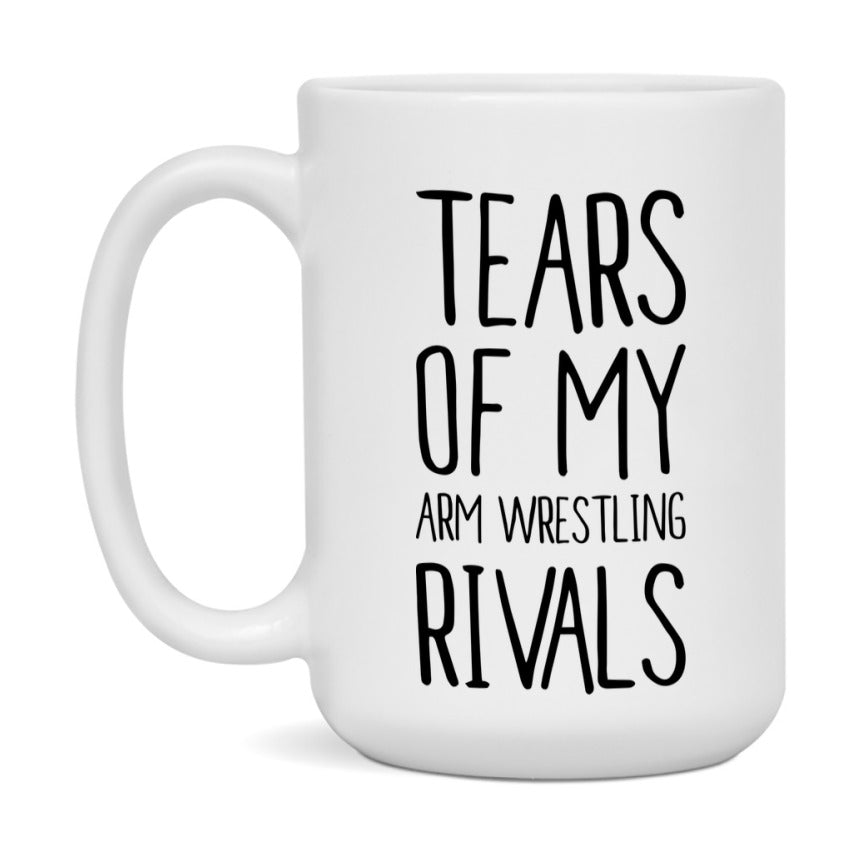 Funny Arm Wrestling Mug, Tears Of My Arm Wrestling Rivals, 11Oz Or 15Oz Coffee Cup
