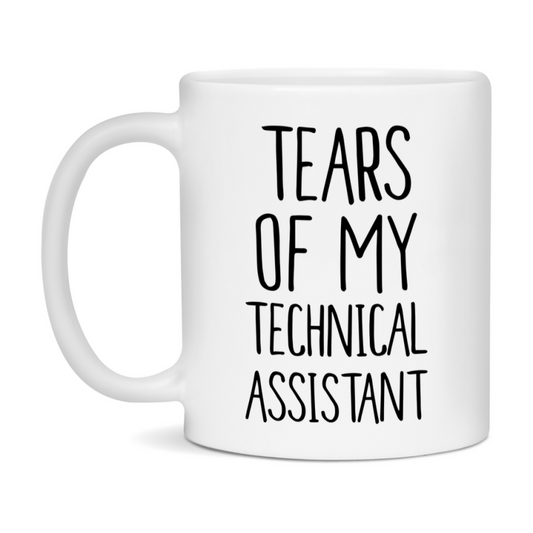 Funny Technical Mug, Tears Of My Technical Assistant, 11Oz Or 15Oz Coffee Cup