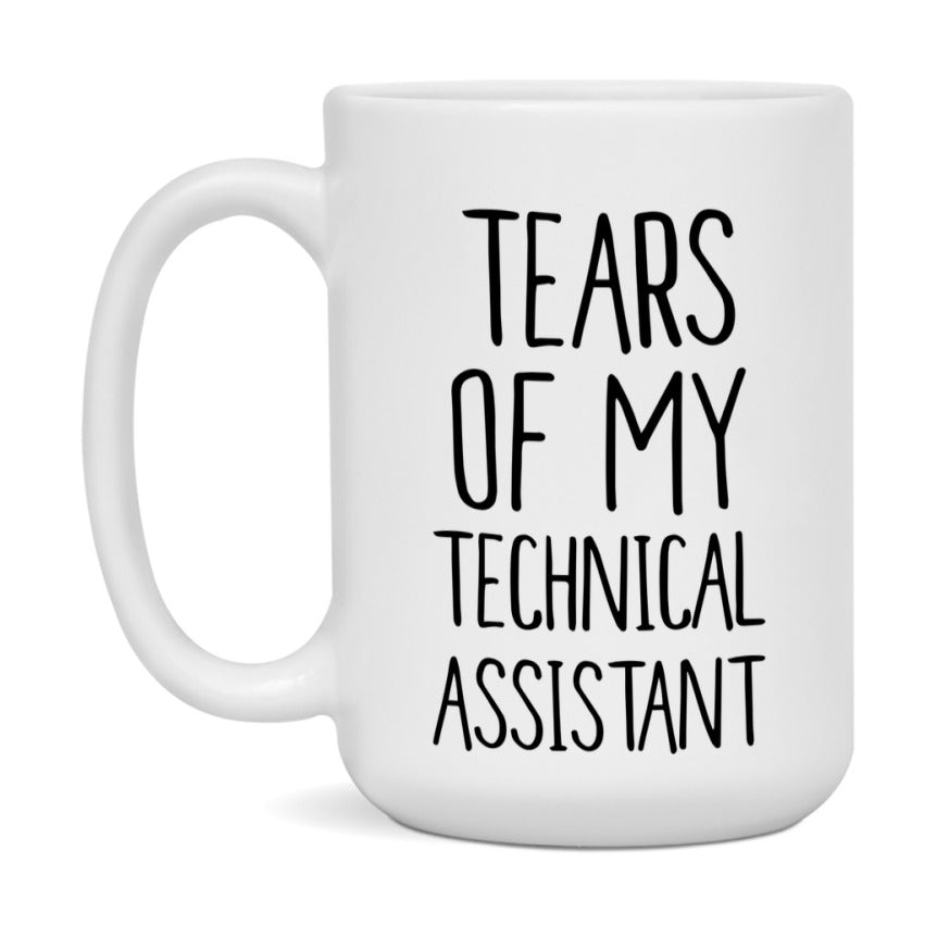 Funny Technical Mug, Tears Of My Technical Assistant, 11Oz Or 15Oz Coffee Cup