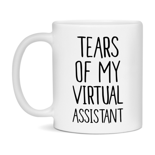 Funny Virtual Mug, Tears Of My Virtual Assistant, 11Oz Or 15Oz Coffee Cup
