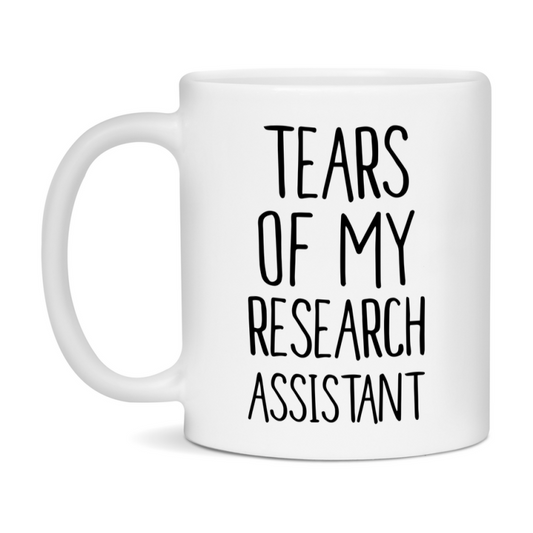 Funny Research Mug, Tears Of My Research Assistant, 11Oz Or 15Oz Coffee Cup
