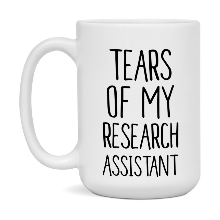 Funny Research Mug, Tears Of My Research Assistant, 11Oz Or 15Oz Coffee Cup