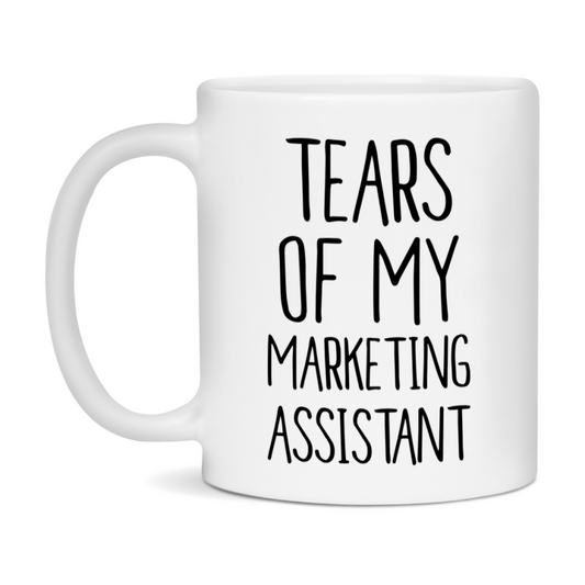 Funny Marketing Mug, Tears Of My Marketing Assistant, 11Oz Or 15Oz Coffee Cup