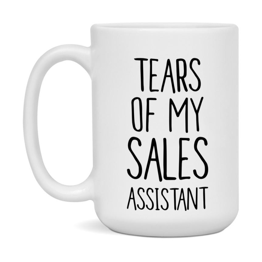 Funny Sales Mug, Tears Of My Sales Assistant, 11Oz Or 15Oz Coffee Cup