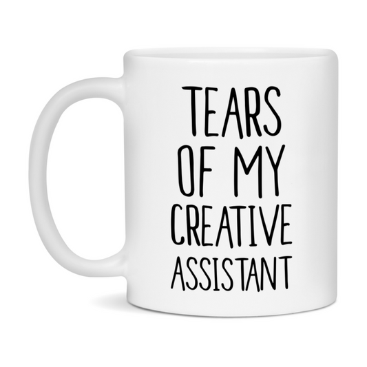 Funny Creative Mug, Tears Of My Creative Assistant, 11Oz Or 15Oz Coffee Cup