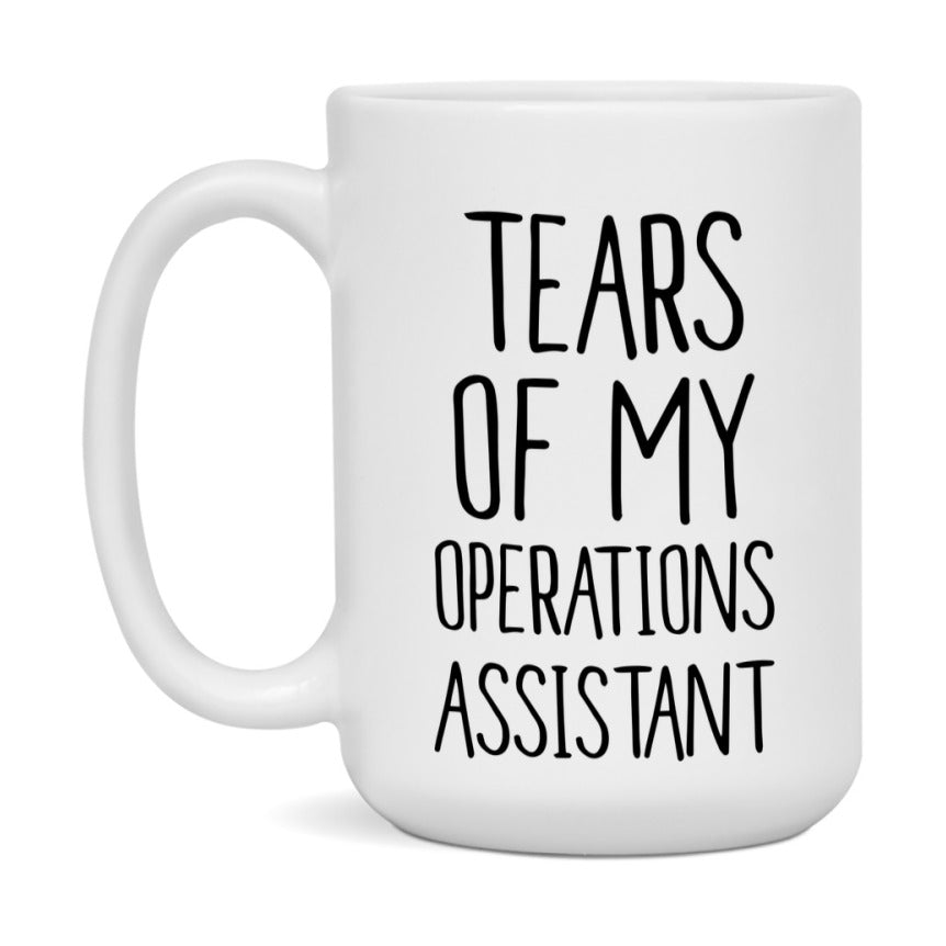 Funny Operations Mug, Tears Of My Operations Assistant, 11Oz Or 15Oz Coffee Cup