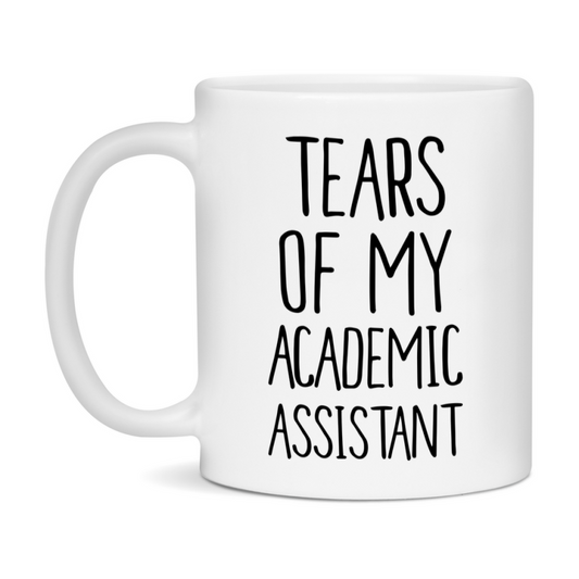 Funny Academic Mug, Tears Of My Academic Assistant, 11Oz Or 15Oz Coffee Cup