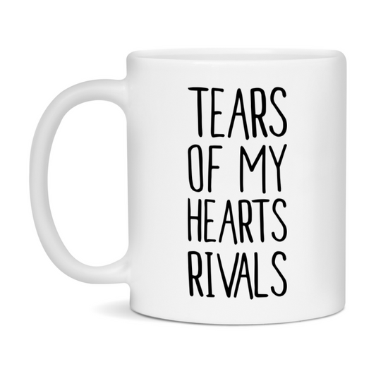 Funny Hearts Mug, Tears Of My Hearts Rivals, 11Oz Or 15Oz Ceramic Coffee Cup