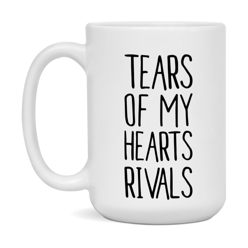 Funny Hearts Mug, Tears Of My Hearts Rivals, 11Oz Or 15Oz Ceramic Coffee Cup