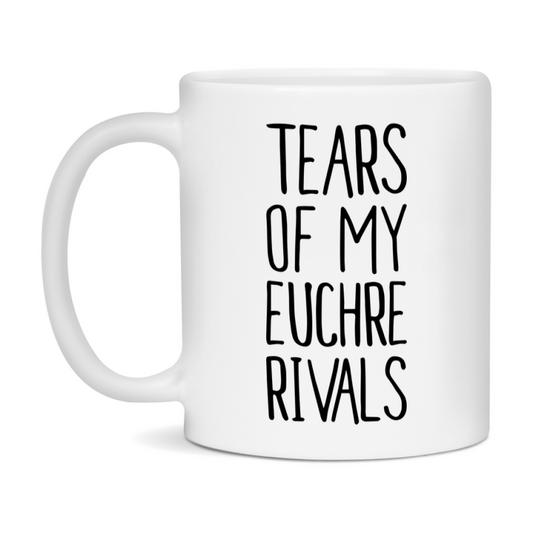 Funny Euchre Mug, Tears Of My Euchre Rivals, 11Oz Or 15Oz Ceramic Coffee Cup