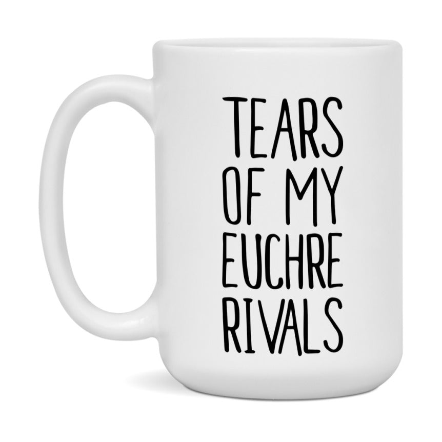 Funny Euchre Mug, Tears Of My Euchre Rivals, 11Oz Or 15Oz Ceramic Coffee Cup
