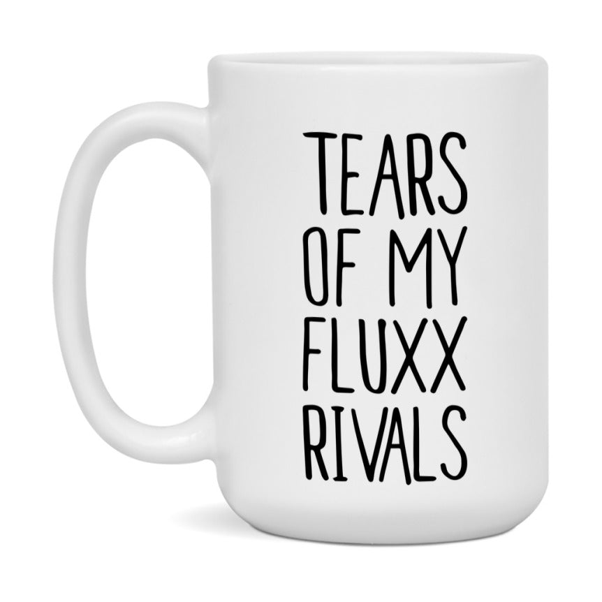 Funny Fluxx Mug, Tears Of My Fluxx Rivals, 11Oz Or 15Oz Ceramic Coffee Cup