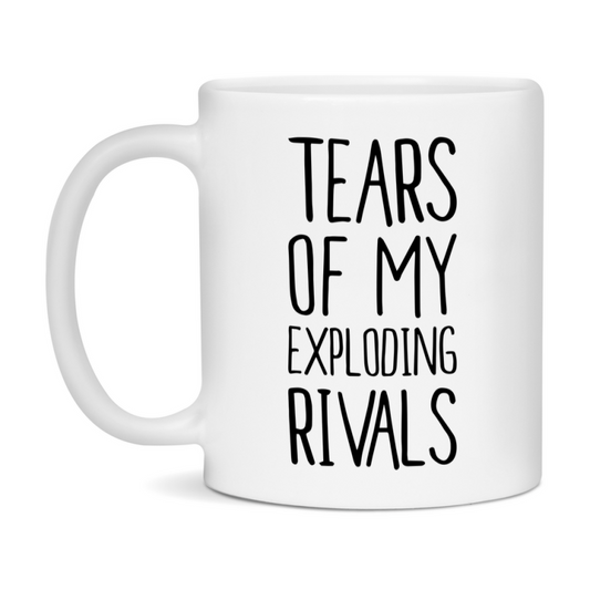 Funny Exploding Mug, Tears Of My Exploding Rivals, 11Oz Or 15Oz Ceramic Coffee Cup