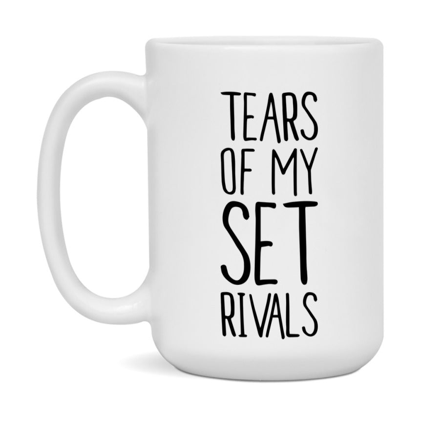 Funny Set Mug, Tears Of My Set Rivals, 11Oz Or 15Oz Ceramic Coffee Cup