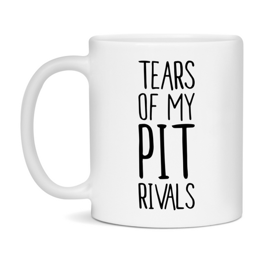 Funny Pit Mug, Tears Of My Pit Rivals, 11Oz Or 15Oz Ceramic Coffee Cup
