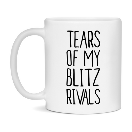 Funny Blitz Mug, Tears Of My Blitz Rivals, 11Oz Or 15Oz Ceramic Coffee Cup