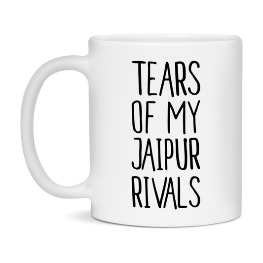 Funny Jaipur Mug, Tears Of My Jaipur Rivals, 11Oz Or 15Oz Ceramic Coffee Cup