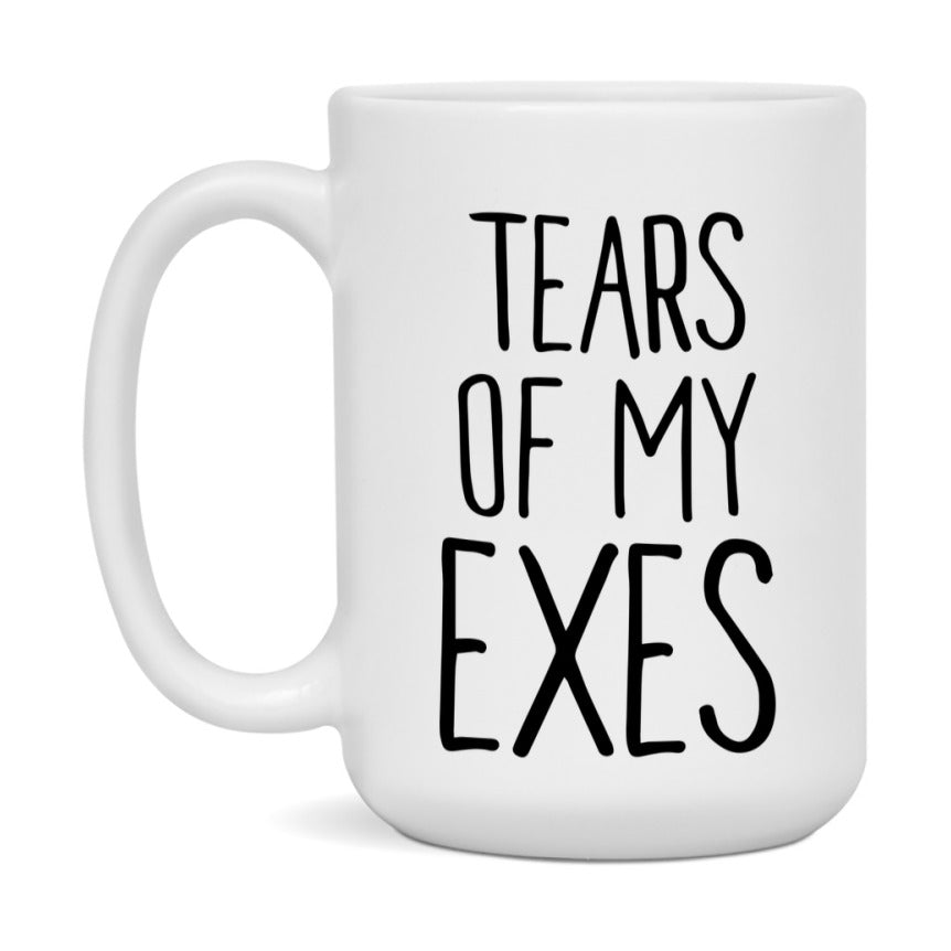 Tears Of My Exes Mug, Funny Coffee Mug, 11Oz Or 15Oz Ceramic Cup